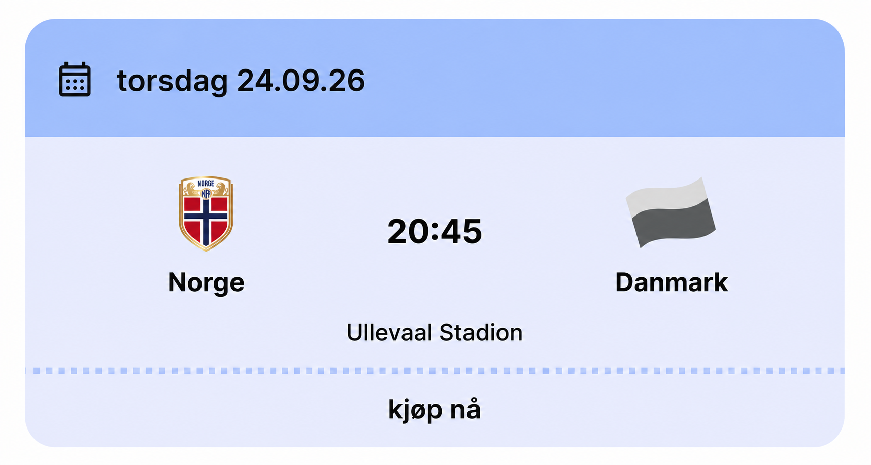 NORGE – DANMARK 24. september 2026 • kl. 20:45 Ullevaal Stadion • Oslo